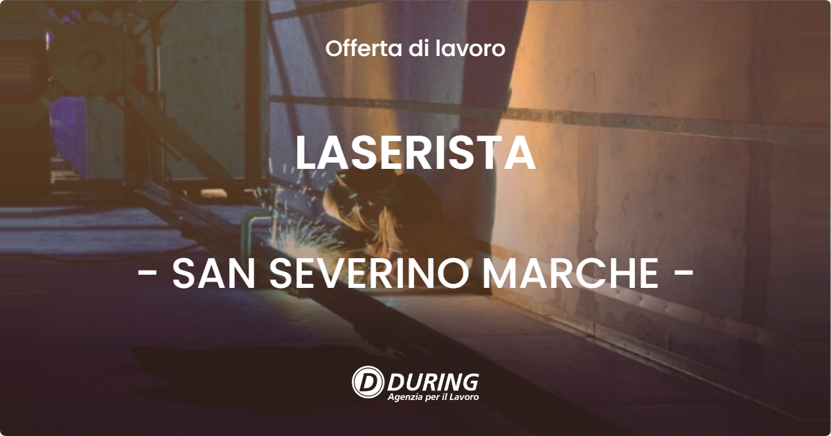 OFFERTA LAVORO - LASERISTA - SAN SEVERINO MARCHE