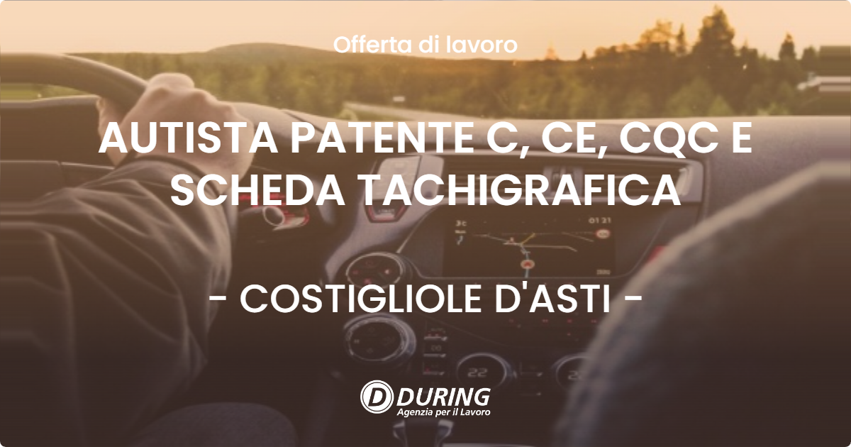 OFFERTA LAVORO - AUTISTA PATENTE C, CE, CQC E SCHEDA TACHIGRAFICA - COSTIGLIOLE D'ASTI (AT)