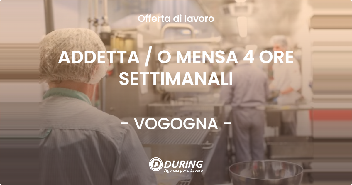 OFFERTA LAVORO - ADDETTA / O MENSA 4 ORE SETTIMANALI - VOGOGNA (VB)