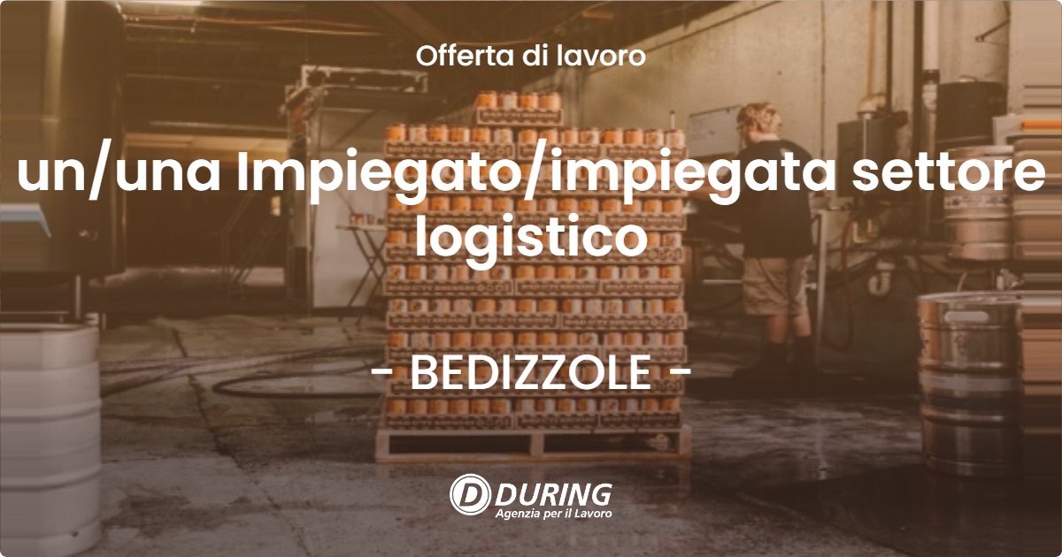 OFFERTA LAVORO - un/una Impiegato/impiegata settore logistico - BEDIZZOLE (BS)