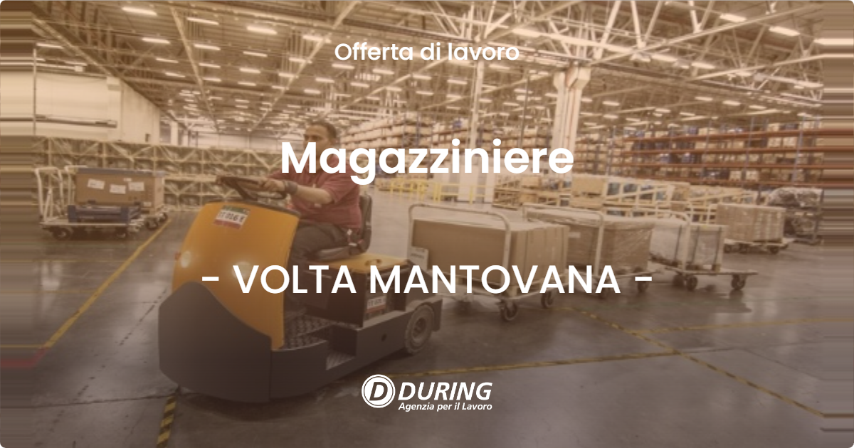OFFERTA LAVORO - Magazziniere - VOLTA MANTOVANA