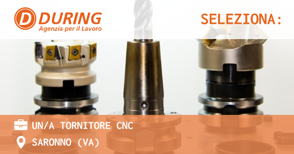 OFFERTA LAVORO - UNA TORNITORE CNC - SARONNO (VA)
