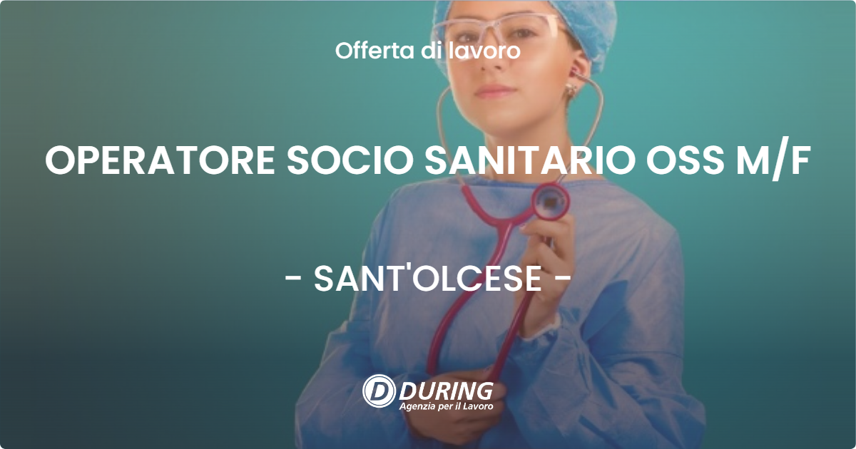 OFFERTA LAVORO - OPERATORE SOCIO SANITARIO OSS M/F - SANT'OLCESE (GE)