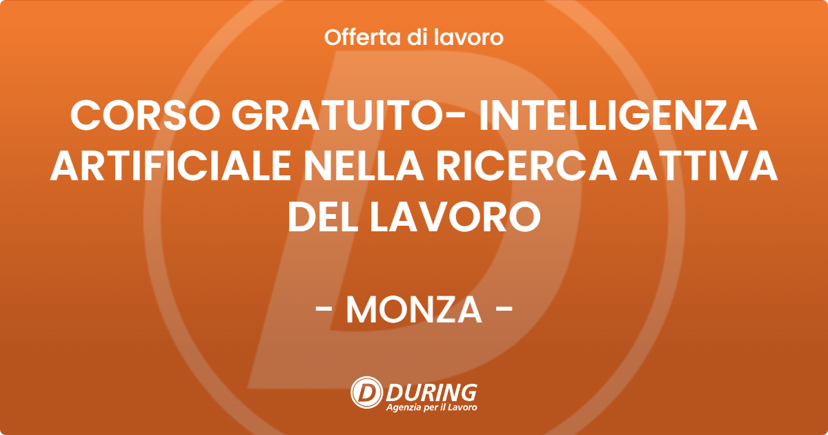 OFFERTA LAVORO - CORSO GRATUITO- INTELLIGENZA ARTIFICIALE NELLA RICERCA ATTIVA DEL LAVORO - MONZA (MB)