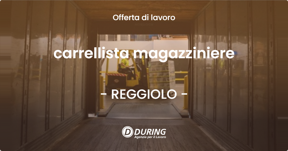 OFFERTA LAVORO - carrellista magazziniere - REGGIOLO (RE)
