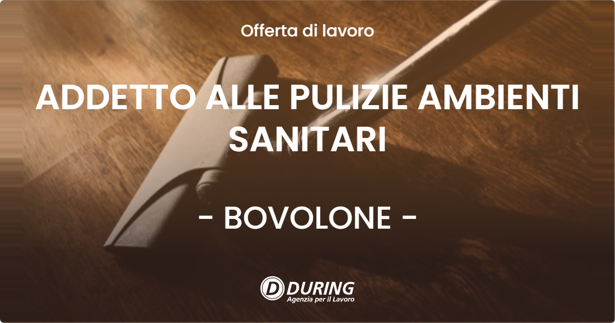 OFFERTA LAVORO - ADDETTO ALLE PULIZIE AMBIENTI SANITARI - BOVOLONE (VR)