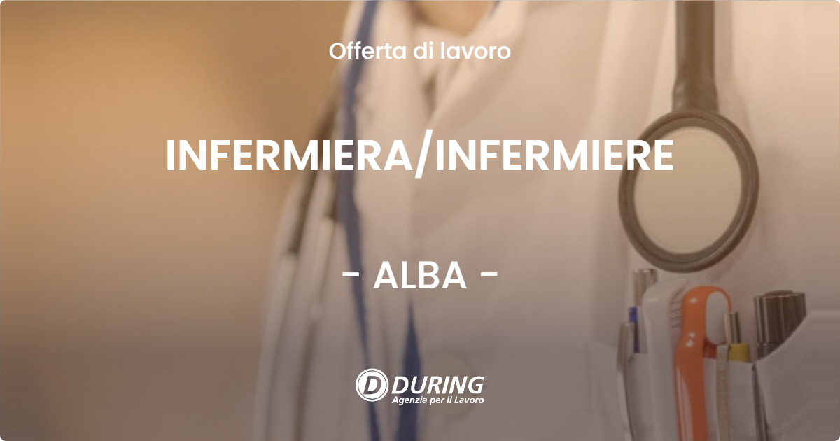 OFFERTA LAVORO - INFERMIERA/INFERMIERE - ALBA (CN)