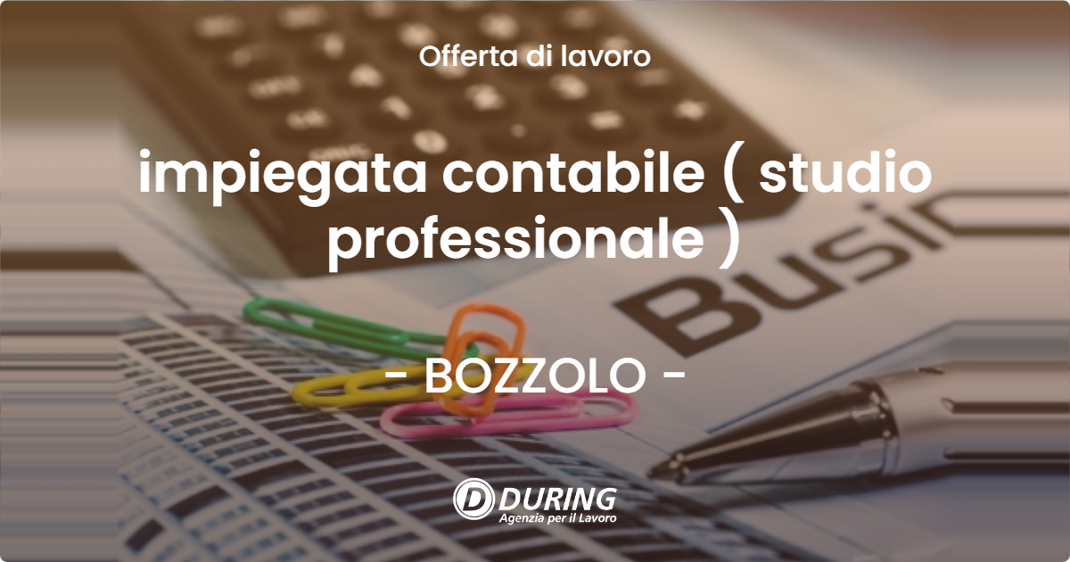 OFFERTA LAVORO - impiegata contabile ( studio professionale ) - BOZZOLO (MN)