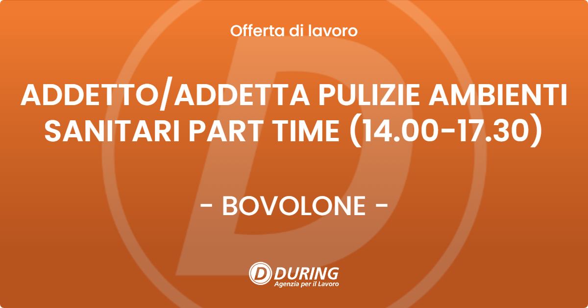 OFFERTA LAVORO - ADDETTO/ADDETTA PULIZIE AMBIENTI SANITARI PART TIME (14.00-17.30) - BOVOLONE (VR)
