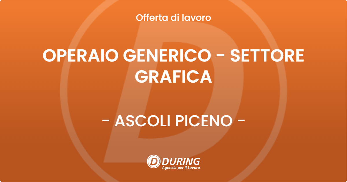 OFFERTA LAVORO - OPERAIO GENERICO - SETTORE GRAFICA - ASCOLI PICENO (AP)