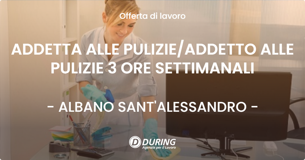 OFFERTA LAVORO - ADDETTA ALLE PULIZIE/ADDETTO ALLE PULIZIE 3 ORE SETTIMANALI - ALBANO SANT'ALESSANDRO (BG)