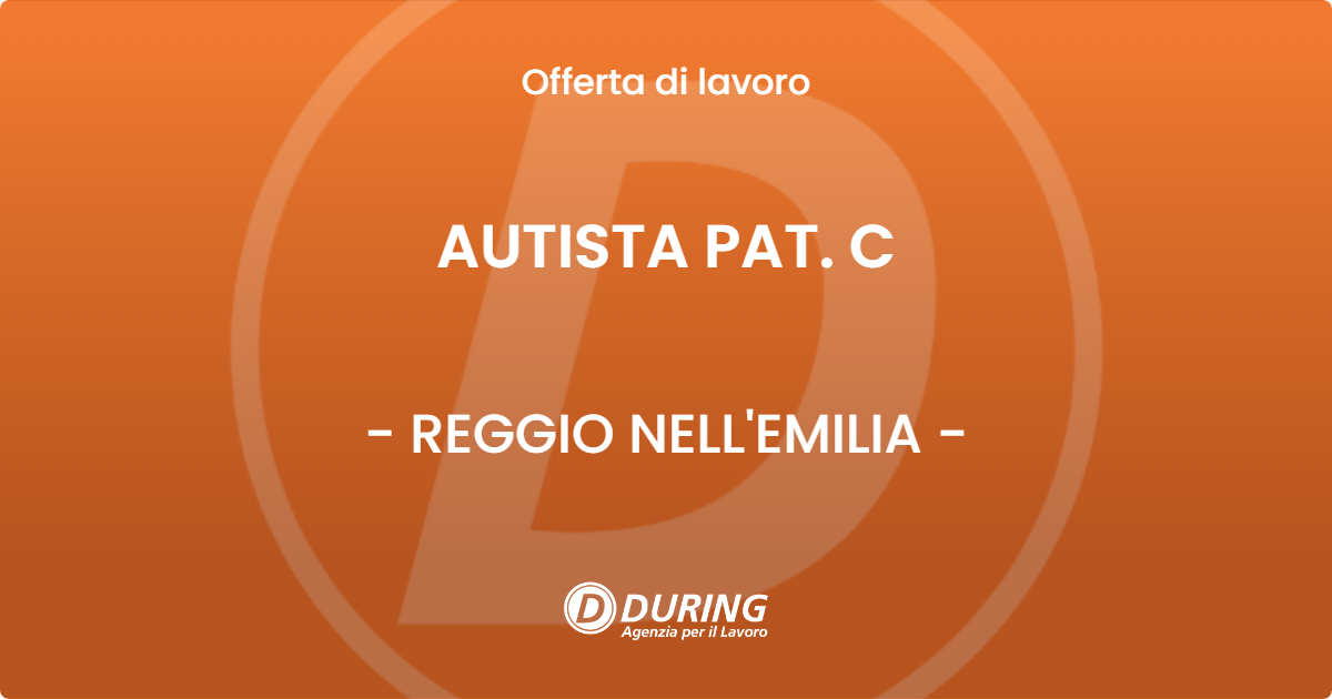 OFFERTA LAVORO - AUTISTA PAT. C - REGGIO NELL'EMILIA (RE)