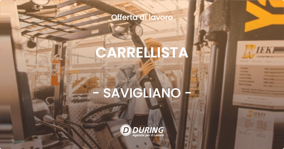OFFERTA LAVORO - CARRELLISTA - SAVIGLIANO