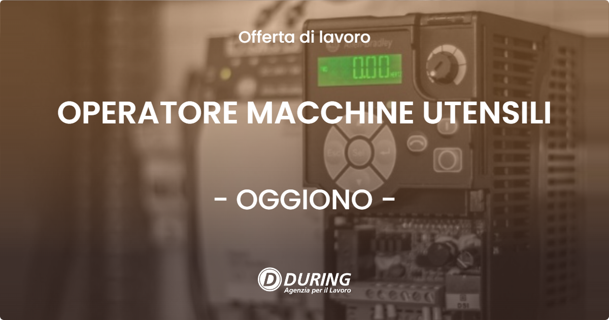OFFERTA LAVORO - OPERATORE MACCHINE UTENSILI - OGGIONO
