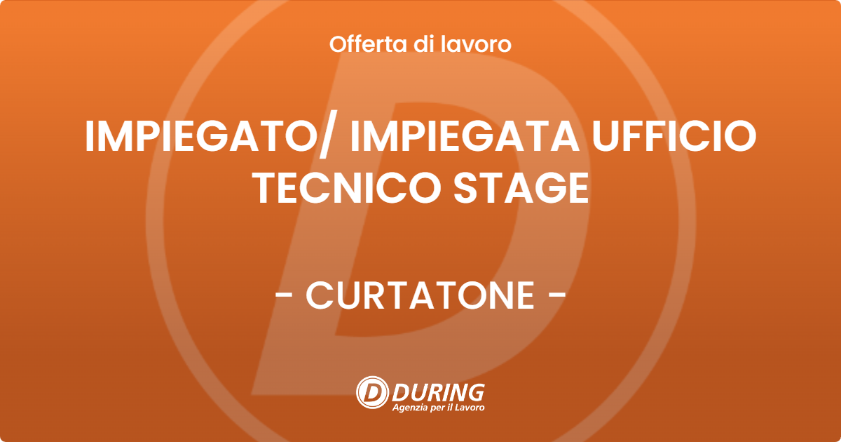 OFFERTA LAVORO - IMPIEGATO IMPIEGATA UFFICIO TECNICO STAGE - CURTATONE