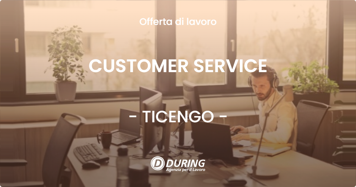 OFFERTA LAVORO - CUSTOMER SERVICE - TICENGO (CR)