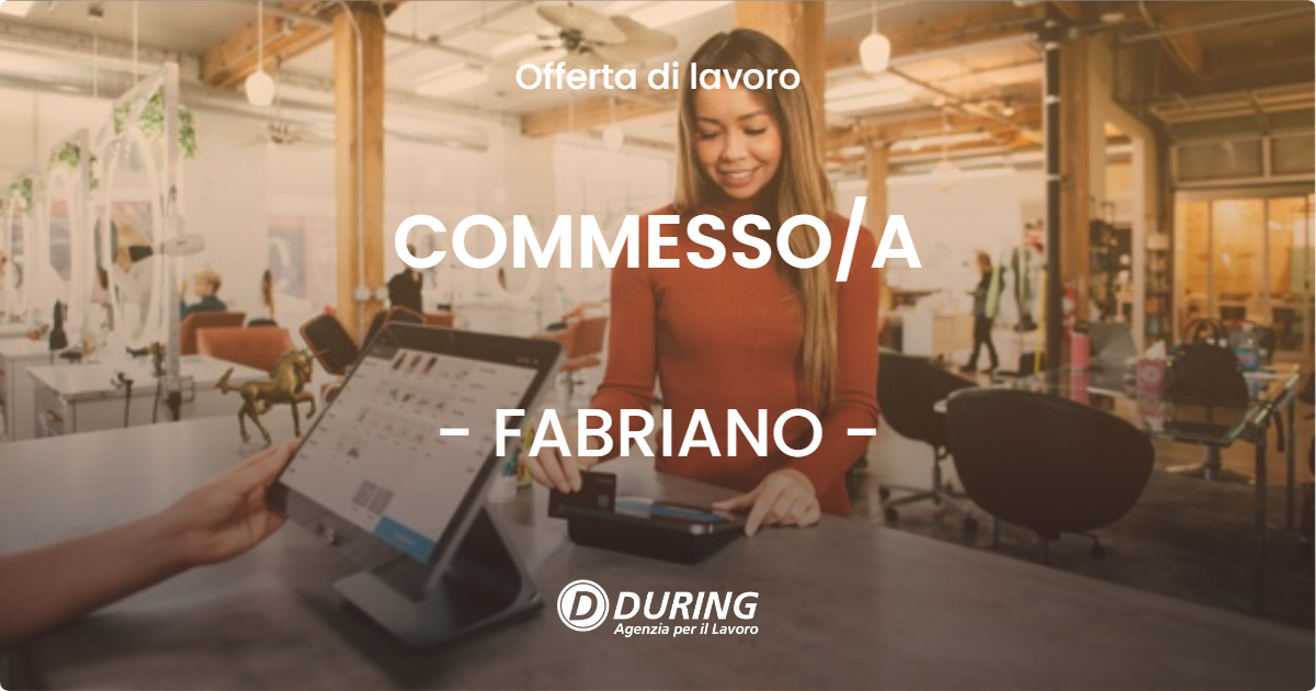 OFFERTA LAVORO - COMMESSO/A - FABRIANO (AN)