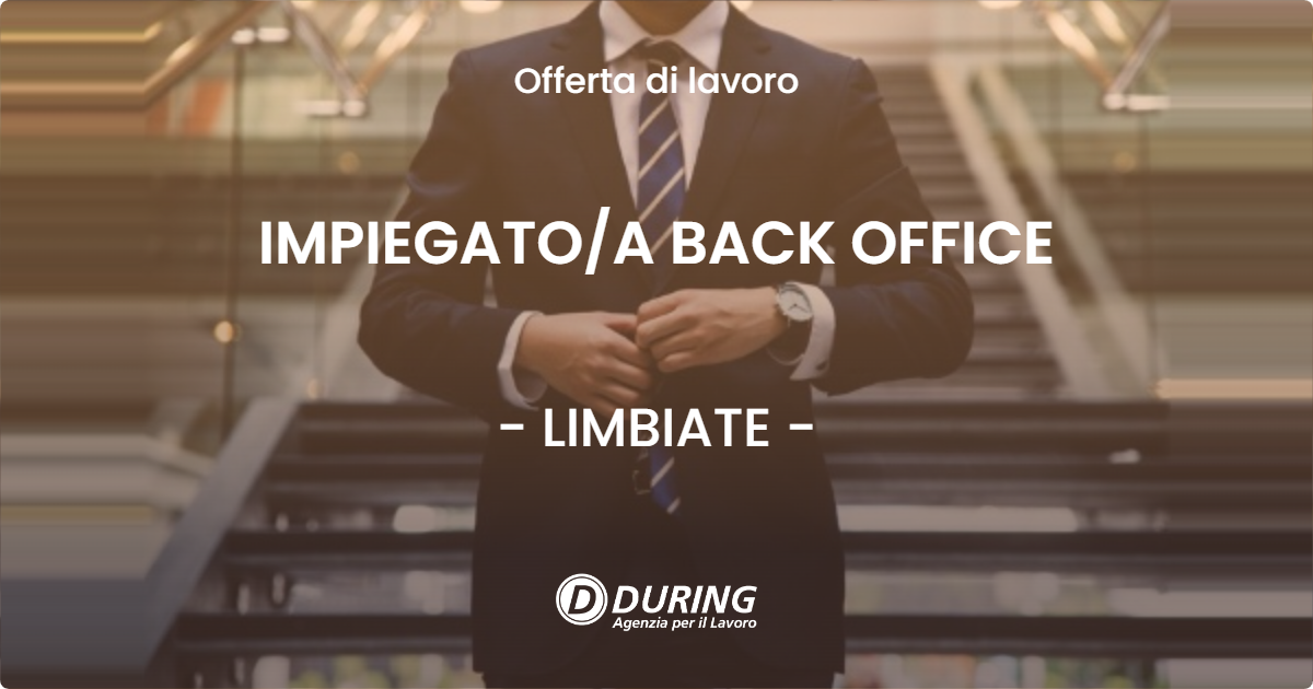 OFFERTA LAVORO - IMPIEGATO/A BACK OFFICE - LIMBIATE (MB)