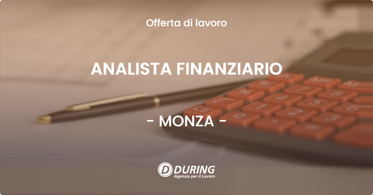 OFFERTA LAVORO - ANALISTA FINANZIARIO - MONZA (MB)