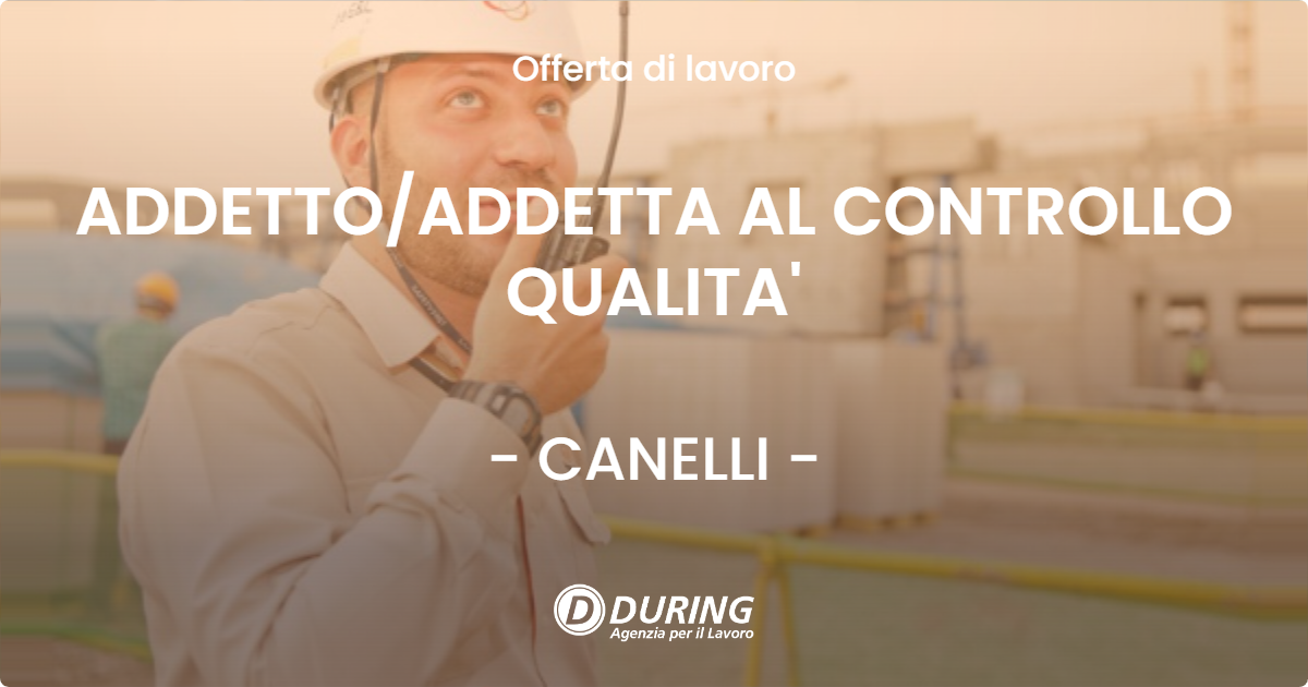 OFFERTA LAVORO - ADDETTO/ADDETTA AL CONTROLLO QUALITA' - CANELLI (AT)