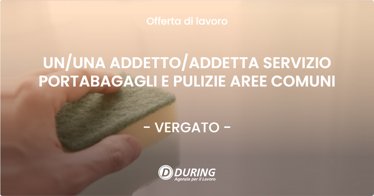 OFFERTA LAVORO - UN/UNA ADDETTO/ADDETTA SERVIZIO PORTABAGAGLI E PULIZIE AREE COMUNI - VERGATO (BO)