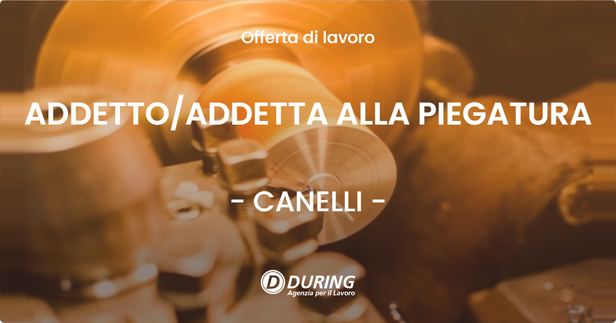 OFFERTA LAVORO - ADDETTO/ADDETTA ALLA PIEGATURA - CANELLI (AT)