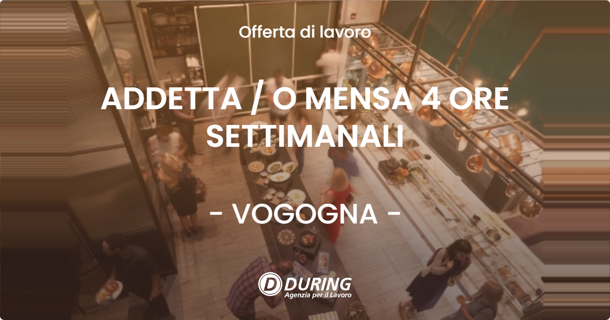 OFFERTA LAVORO - ADDETTA / O MENSA 4 ORE SETTIMANALI - VOGOGNA (VB)