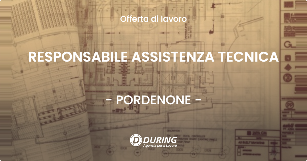 OFFERTA LAVORO - RESPONSABILE ASSISTENZA TECNICA - PORDENONE (PN)