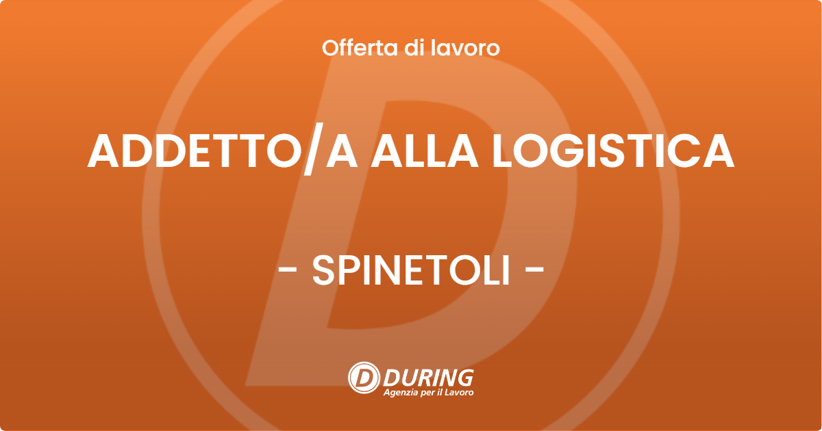 OFFERTA LAVORO - ADDETTOA ALLA LOGISTICA - SPINETOLI