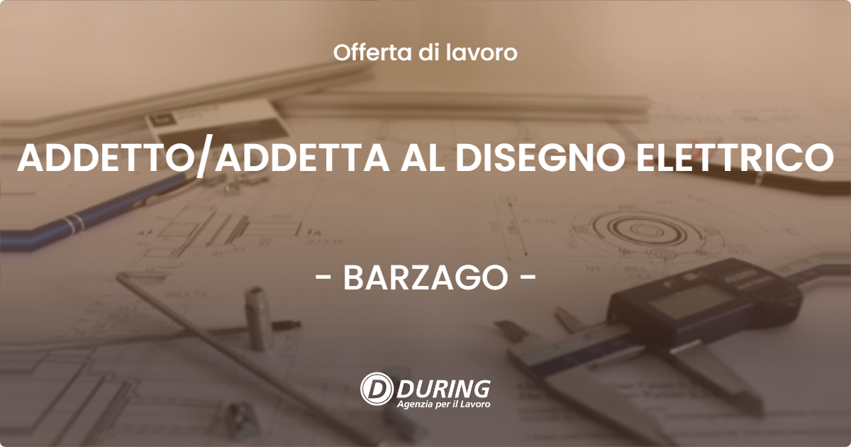 OFFERTA LAVORO - ADDETTOADDETTA AL DISEGNO ELETTRICO - BARZAGO
