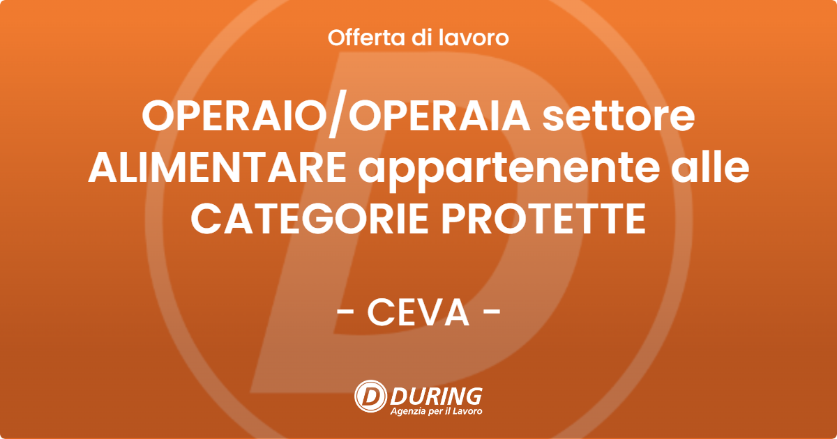 OFFERTA LAVORO - OPERAIO/OPERAIA settore ALIMENTARE appartenente alle CATEGORIE PROTETTE - CEVA (CN)