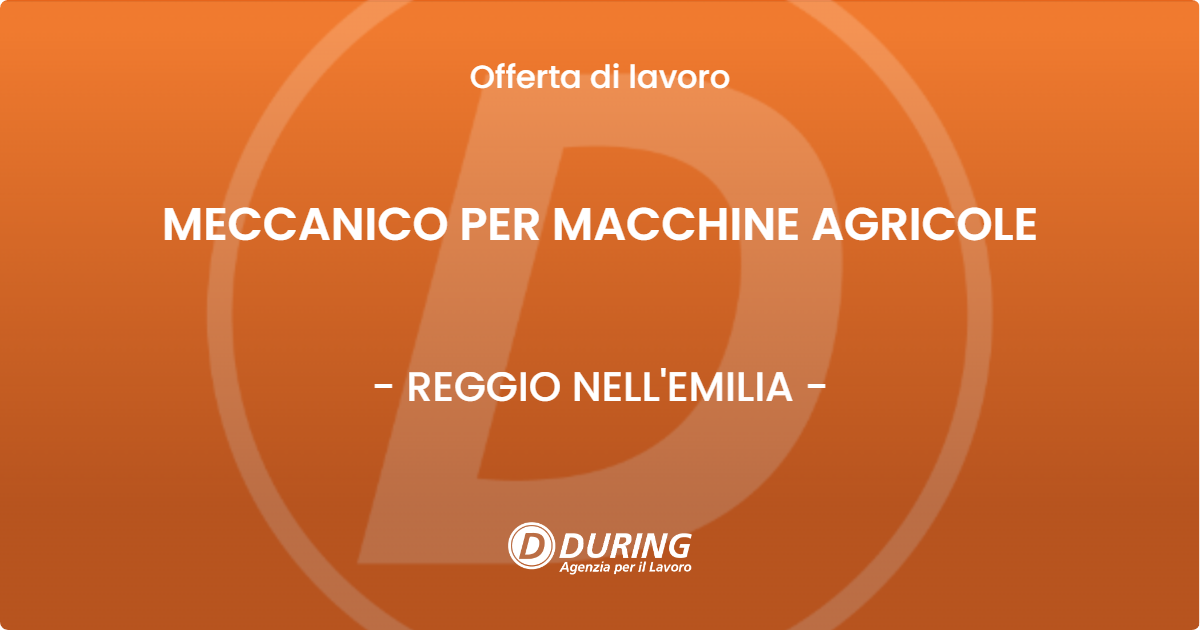OFFERTA LAVORO - MECCANICO PER MACCHINE AGRICOLE - REGGIO NELL'EMILIA (RE)