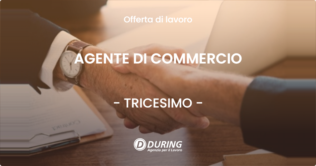 OFFERTA LAVORO - AGENTE DI COMMERCIO - TRICESIMO