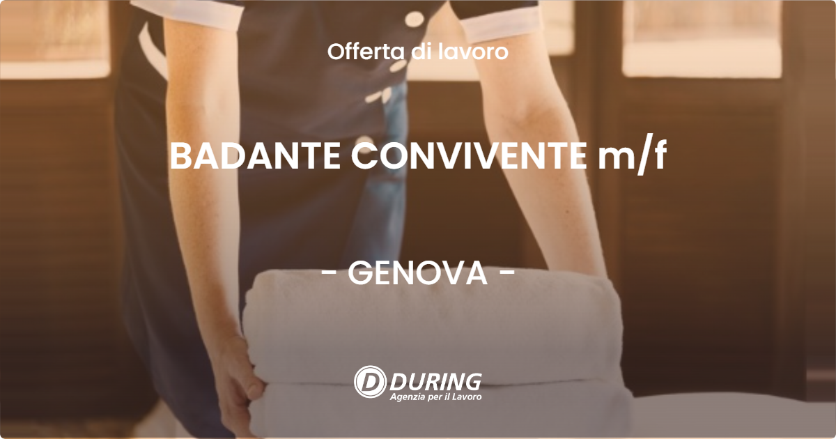 OFFERTA LAVORO - BADANTE CONVIVENTE m/f - GENOVA (GE)