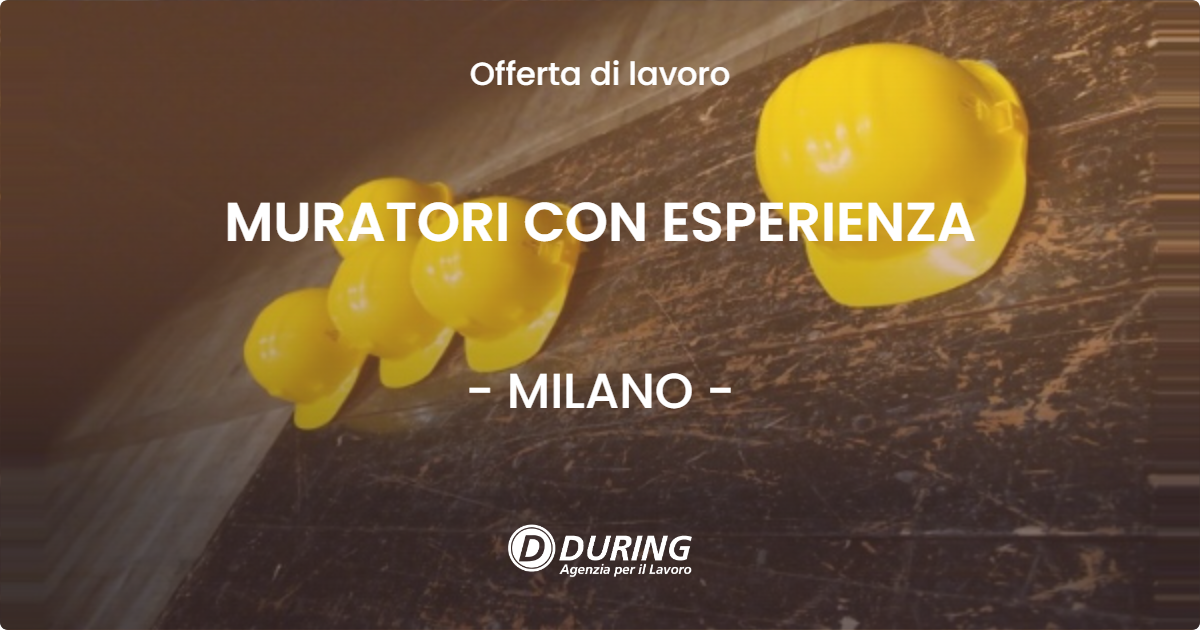 OFFERTA LAVORO - MURATORI CON ESPERIENZA - MILANO (MI)