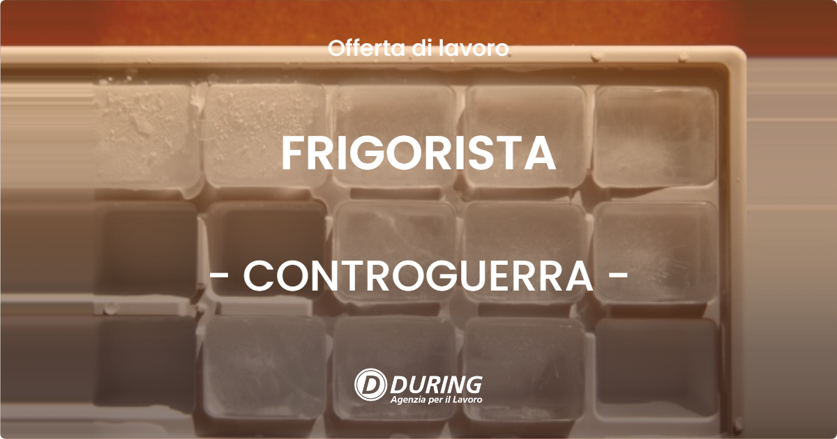 OFFERTA LAVORO - FRIGORISTA - CONTROGUERRA (TE)
