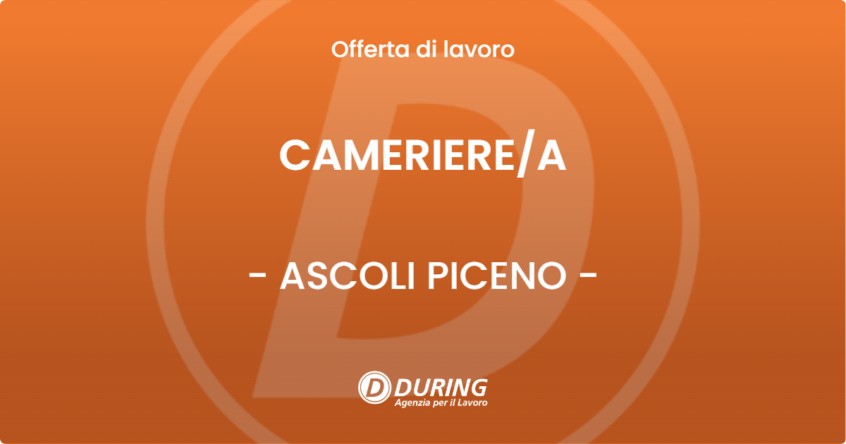 OFFERTA LAVORO - CAMERIERE/A - ASCOLI PICENO (AP)