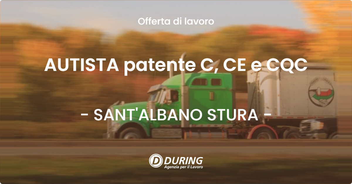 OFFERTA LAVORO - AUTISTA patente C, CE e CQC - SANT'ALBANO STURA (CN)