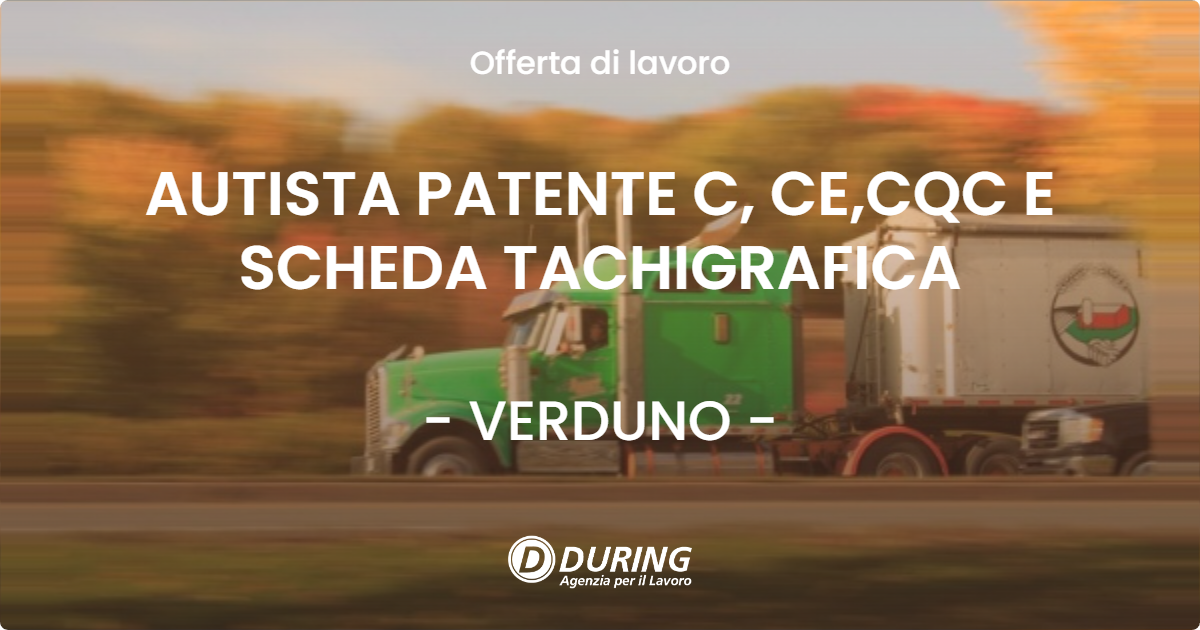OFFERTA LAVORO - AUTISTA PATENTE C, CE,CQC E SCHEDA TACHIGRAFICA - VERDUNO (CN)