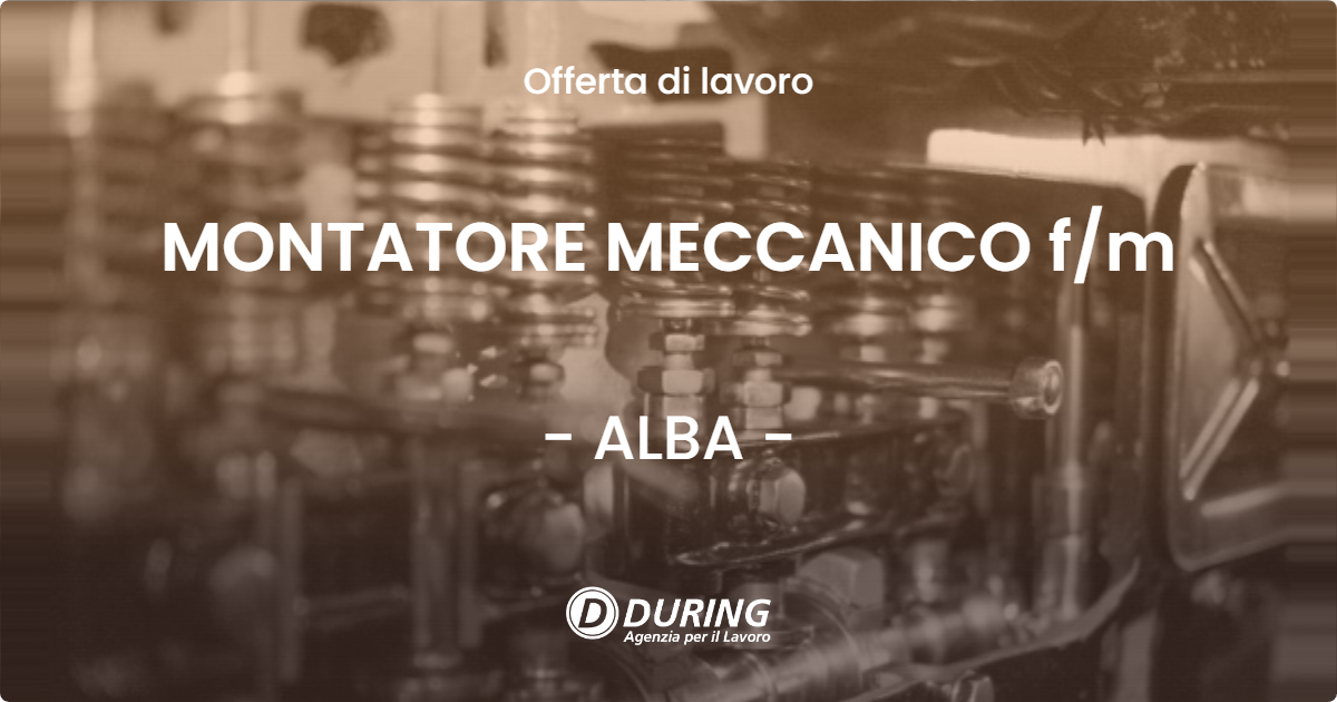 OFFERTA LAVORO - MONTATORE MECCANICO f/m - ALBA (CN)