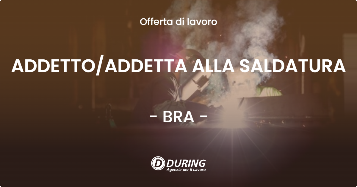 OFFERTA LAVORO - ADDETTO/ADDETTA ALLA SALDATURA - BRA (CN)
