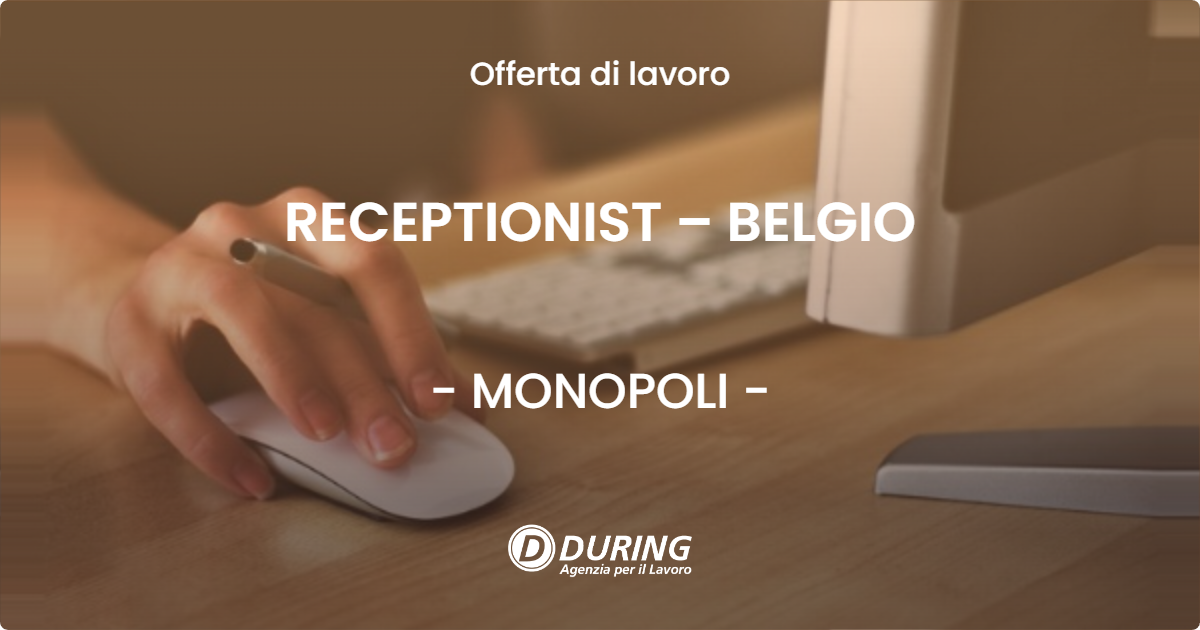 OFFERTA LAVORO - RECEPTIONIST – BELGIO - MONOPOLI (BA)