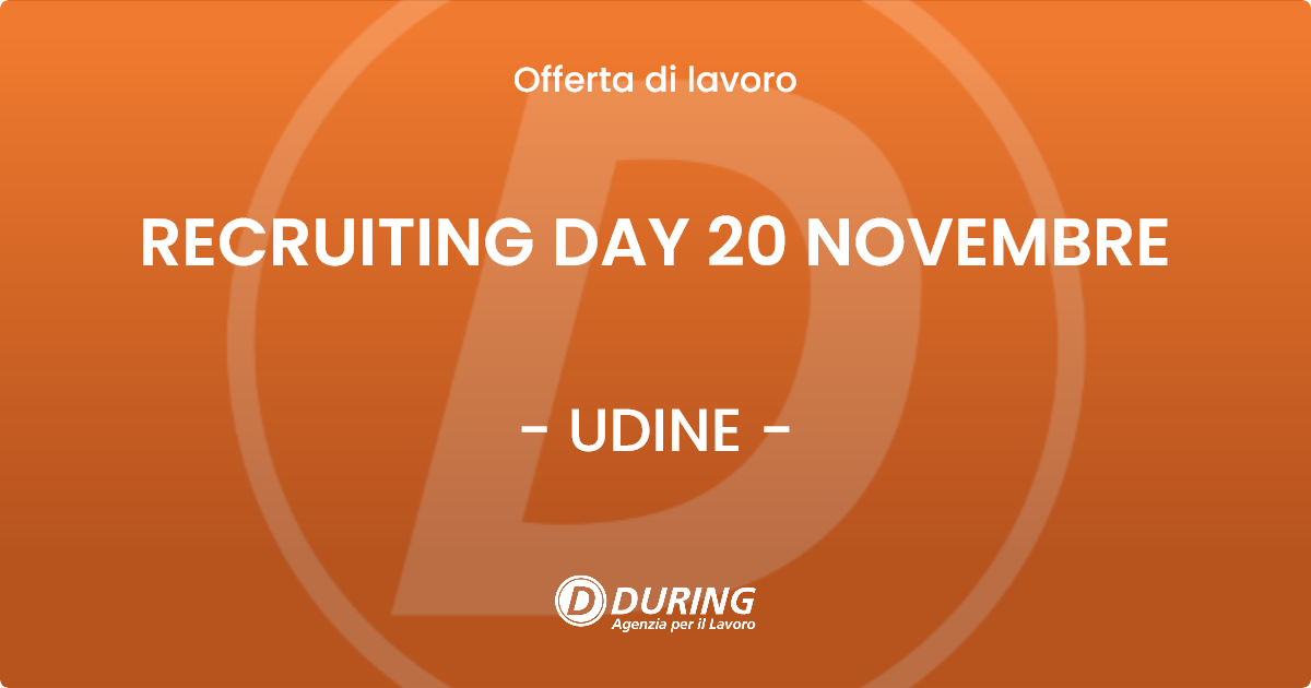 OFFERTA LAVORO - RECRUITING DAY 20 NOVEMBRE - UDINE (UD)