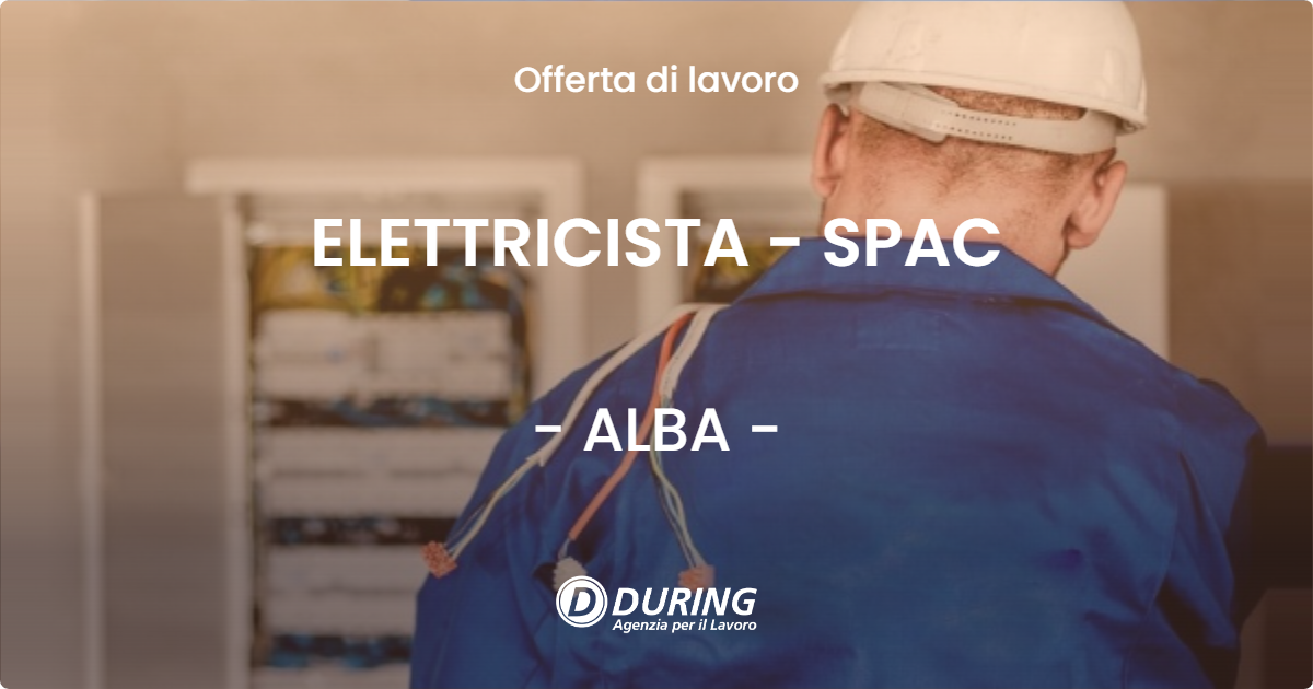 OFFERTA LAVORO - ELETTRICISTA - SPAC - ALBA (CN)