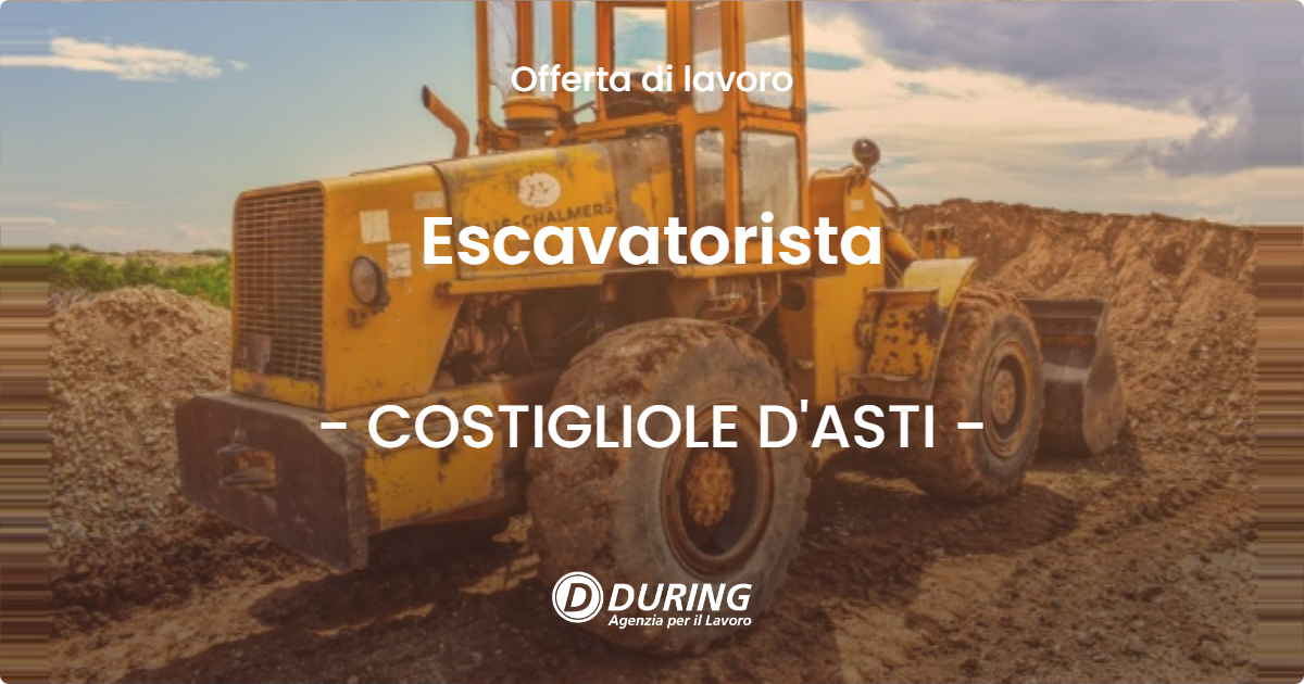 OFFERTA LAVORO - Escavatorista - COSTIGLIOLE D'ASTI (AT)