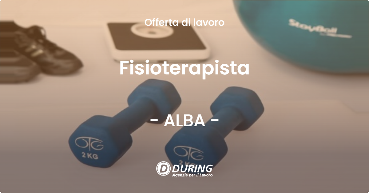 OFFERTA LAVORO - Fisioterapista - ALBA (CN)