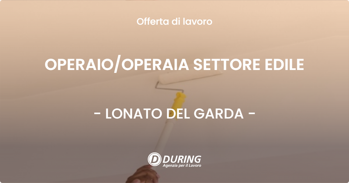 OFFERTA LAVORO - OPERAIO/OPERAIA SETTORE EDILE - LONATO DEL GARDA (BS)