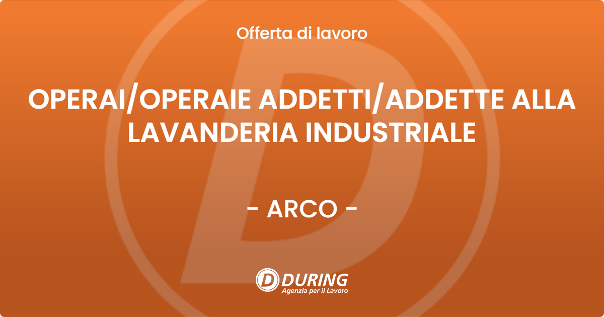 OFFERTA LAVORO - OPERAI/OPERAIE ADDETTI/ADDETTE ALLA LAVANDERIA INDUSTRIALE - ARCO (TN)