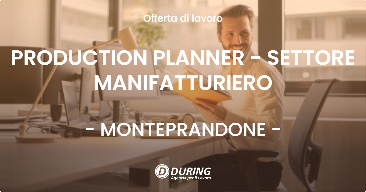 OFFERTA LAVORO - PRODUCTION PLANNER - SETTORE MANIFATTURIERO - MONTEPRANDONE