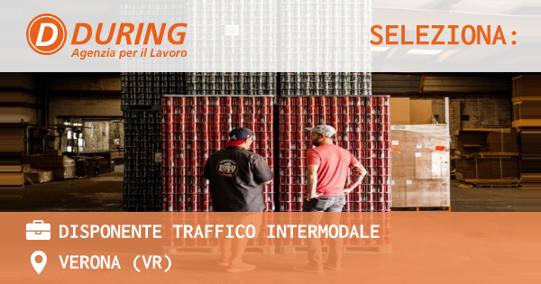OFFERTA LAVORO - DISPONENTE TRAFFICO INTERMODALE - VERONA (VR)
